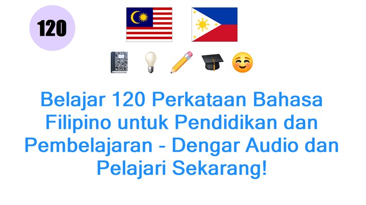 Belajar 120 Perkataan Bahasa Filipino untuk Pendidikan dan Pembelajaran - Dengar Audio dan Pelajari Sekarang!